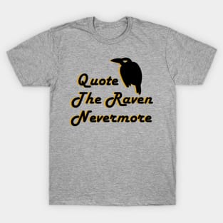 Quote The Raven T-Shirt